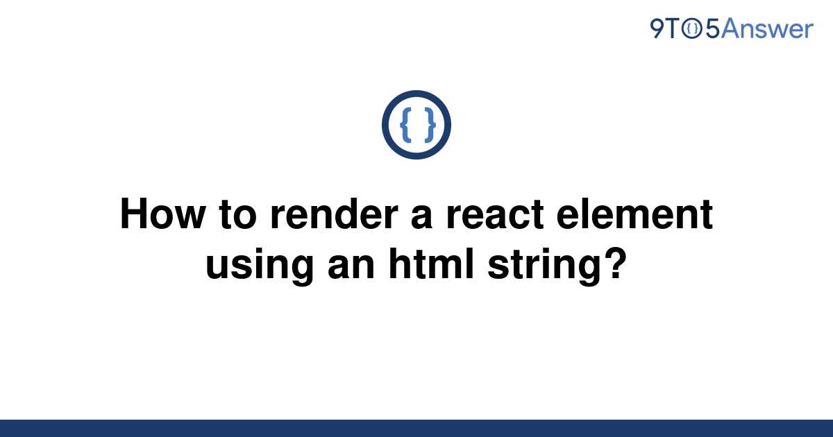 solved-how-to-render-a-react-element-using-an-html-9to5answer