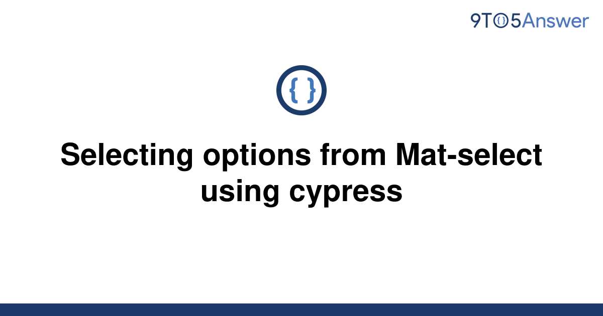 solved-selecting-options-from-mat-select-using-cypress-9to5answer