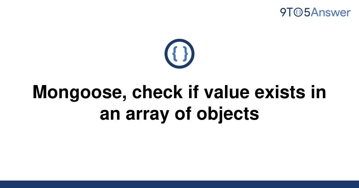 solved-mongoose-check-if-value-exists-in-an-array-of-9to5answer