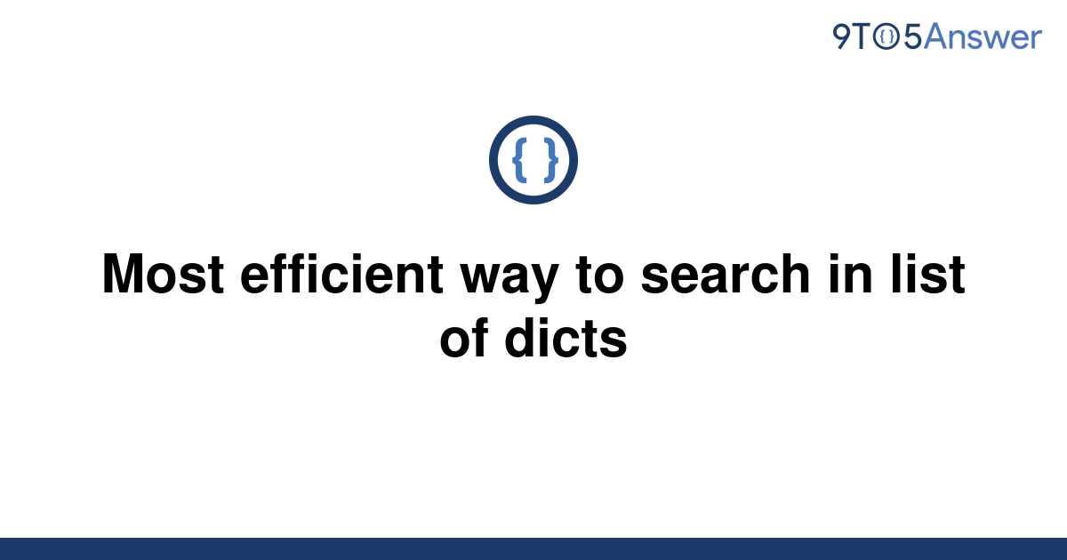 solved-most-efficient-way-to-search-in-list-of-dicts-9to5answer