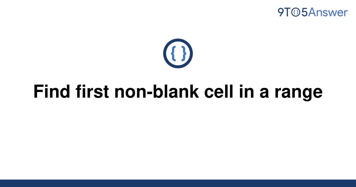 Vba Find First Non Blank Cell In A Range