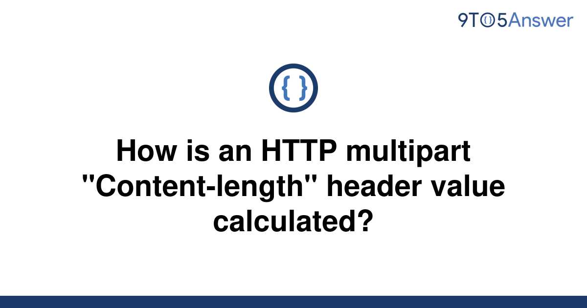 solved-how-is-an-http-multipart-content-length-header-9to5answer