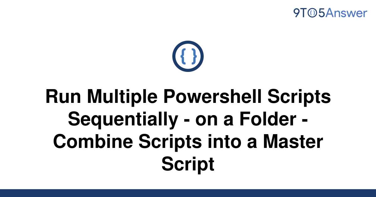 solved-run-multiple-powershell-scripts-sequentially-9to5answer