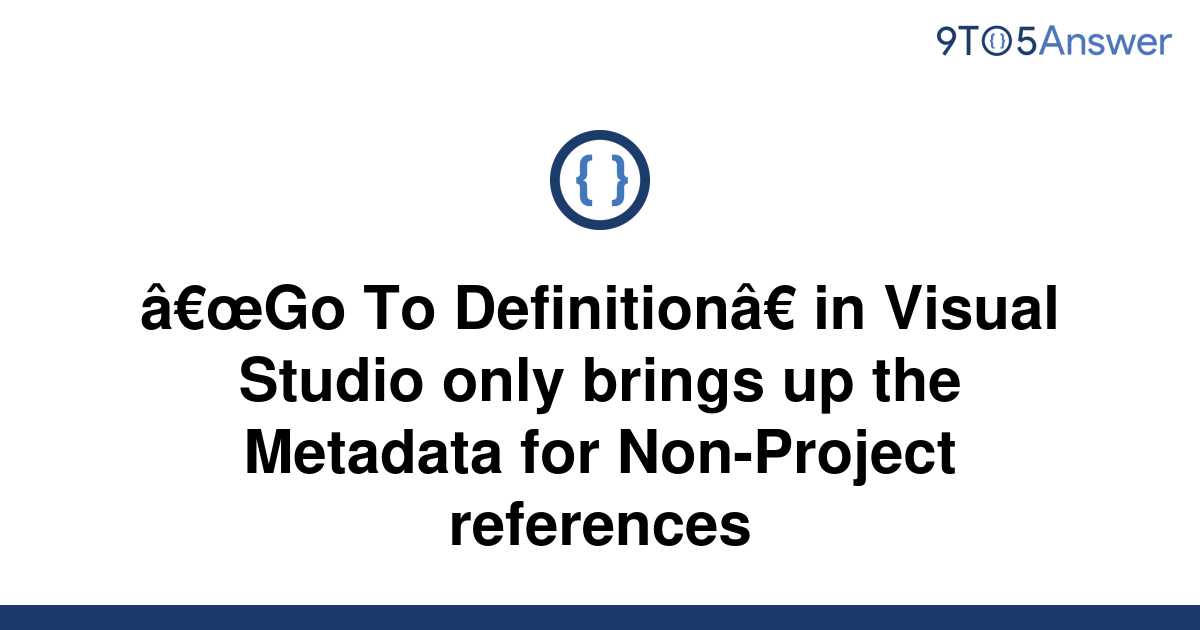 solved-go-to-definition-in-visual-studio-only-brings-9to5answer