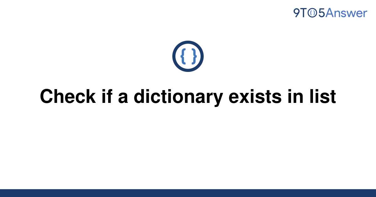 solved-check-if-a-dictionary-exists-in-list-9to5answer