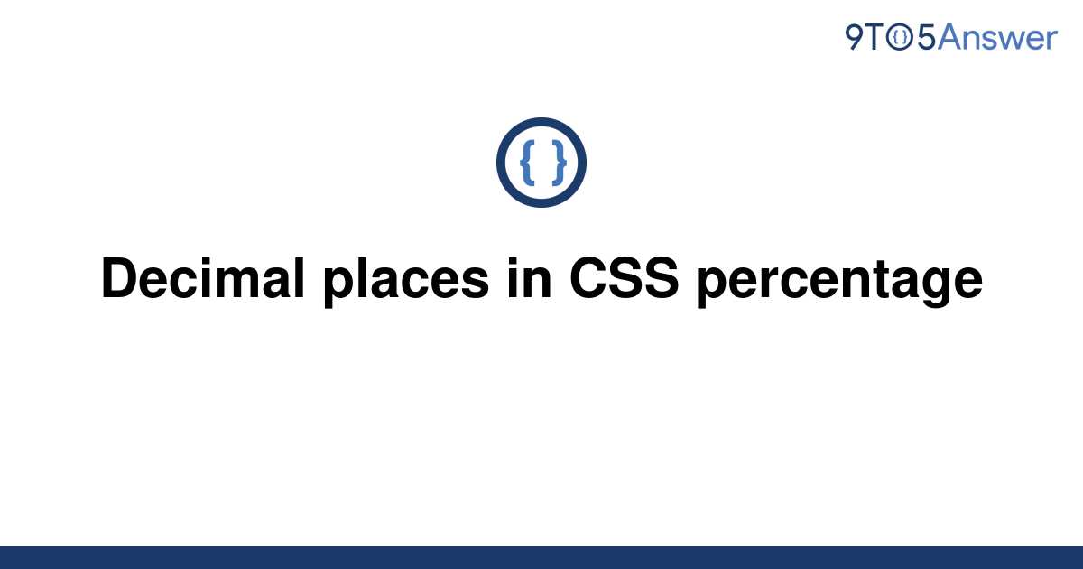 solved-decimal-places-in-css-percentage-9to5answer