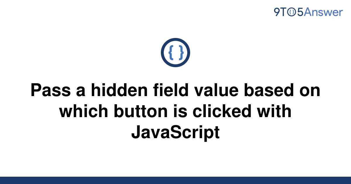 solved-pass-a-hidden-field-value-based-on-which-button-9to5answer