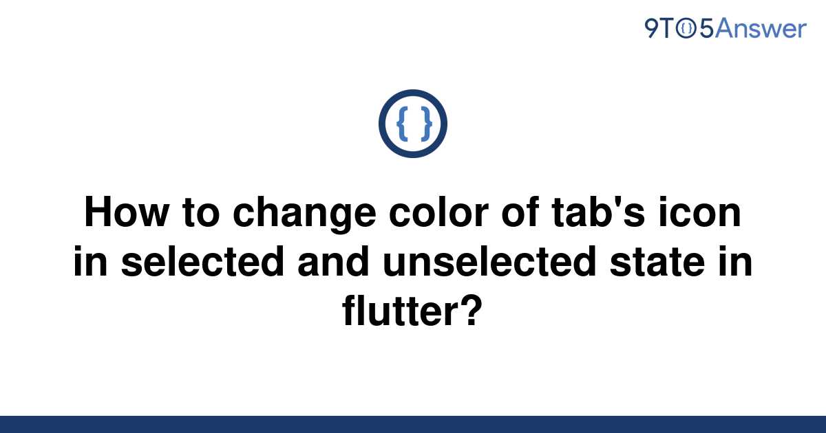 solved-how-to-change-color-of-tab-s-icon-in-selected-9to5answer