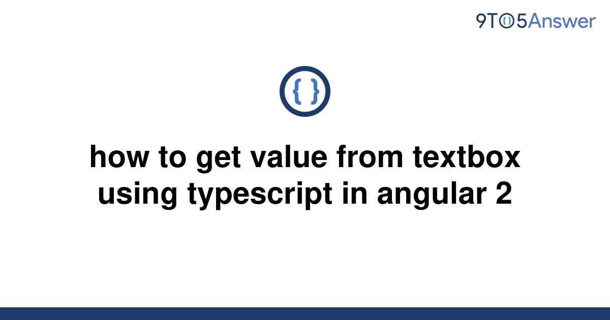 solved-how-to-get-value-from-textbox-using-typescript-9to5answer