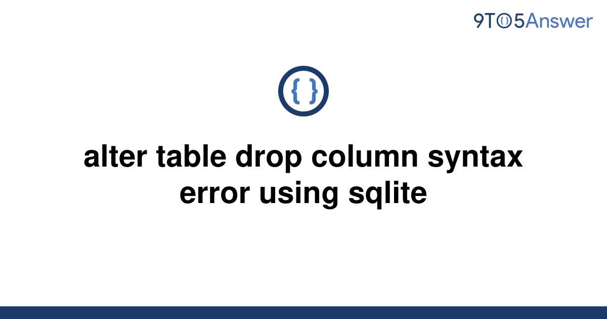 solved-alter-table-drop-column-syntax-error-using-9to5answer