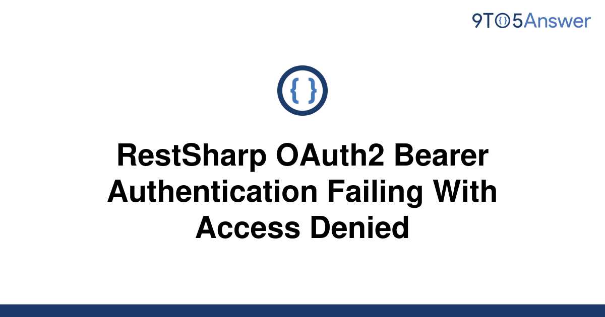 solved-restsharp-oauth2-bearer-authentication-failing-9to5answer