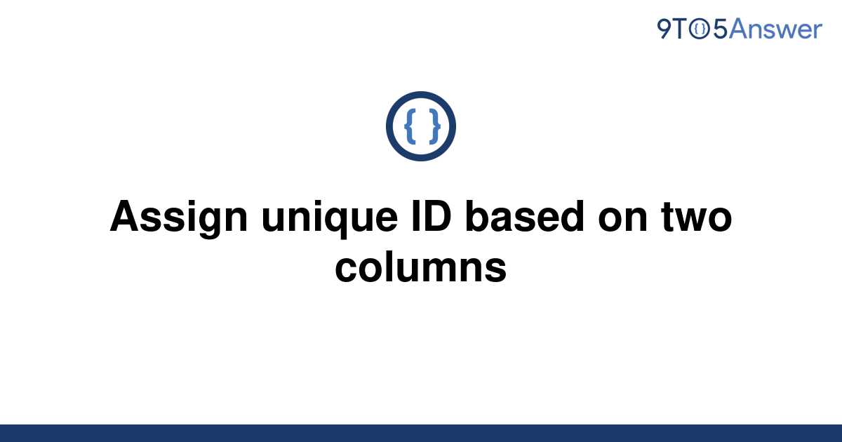 solved-assign-unique-id-based-on-two-columns-9to5answer