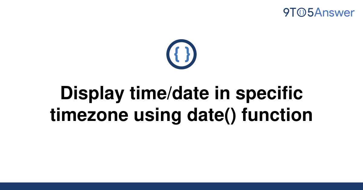 solved-display-time-date-in-specific-timezone-using-9to5answer