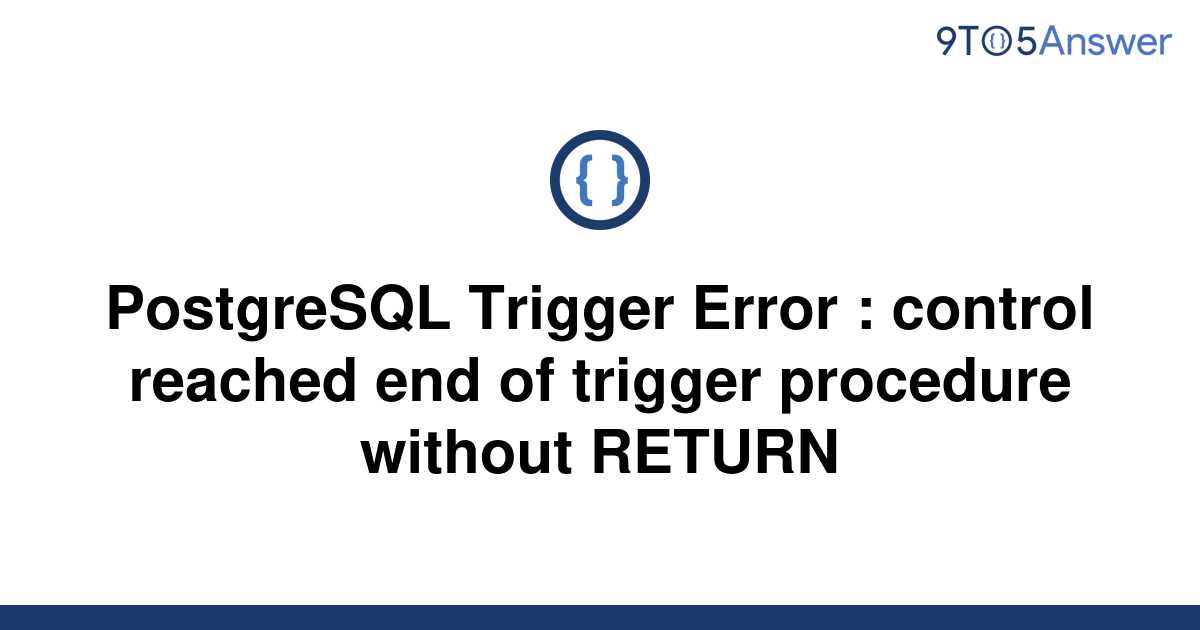 solved-postgresql-trigger-error-control-reached-end-9to5answer