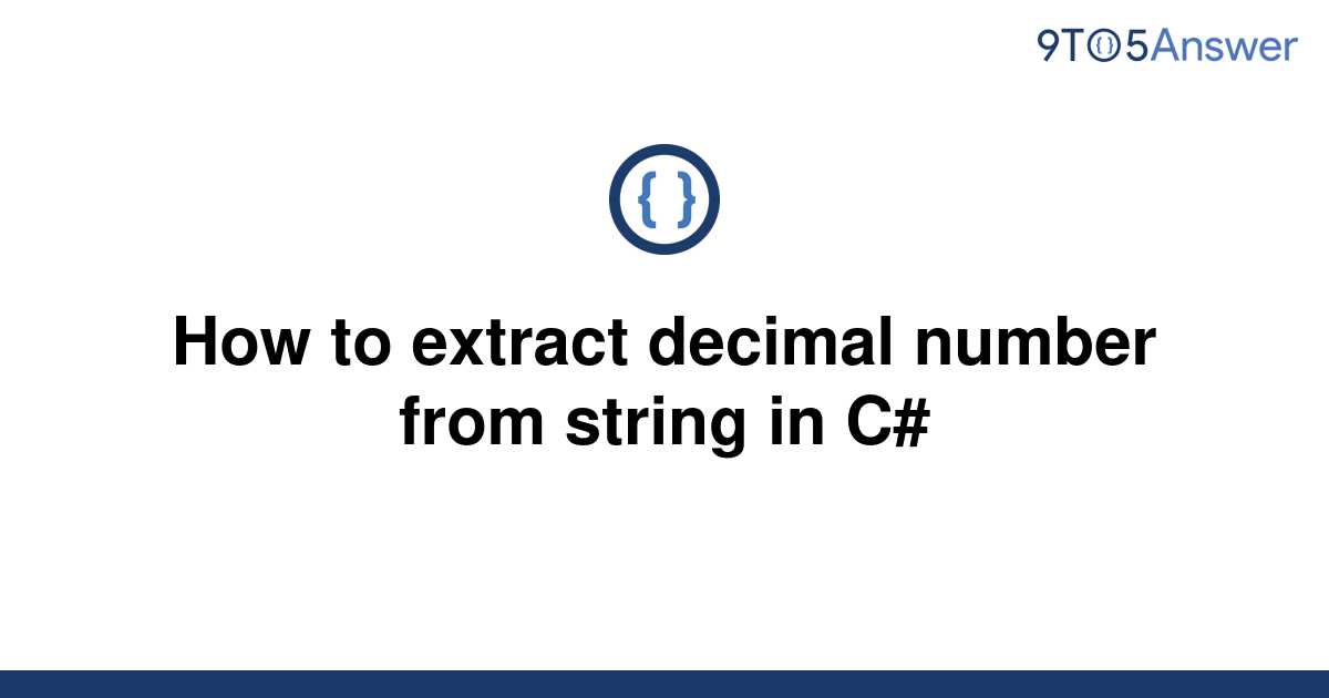 solved-how-to-extract-decimal-number-from-string-in-c-9to5answer