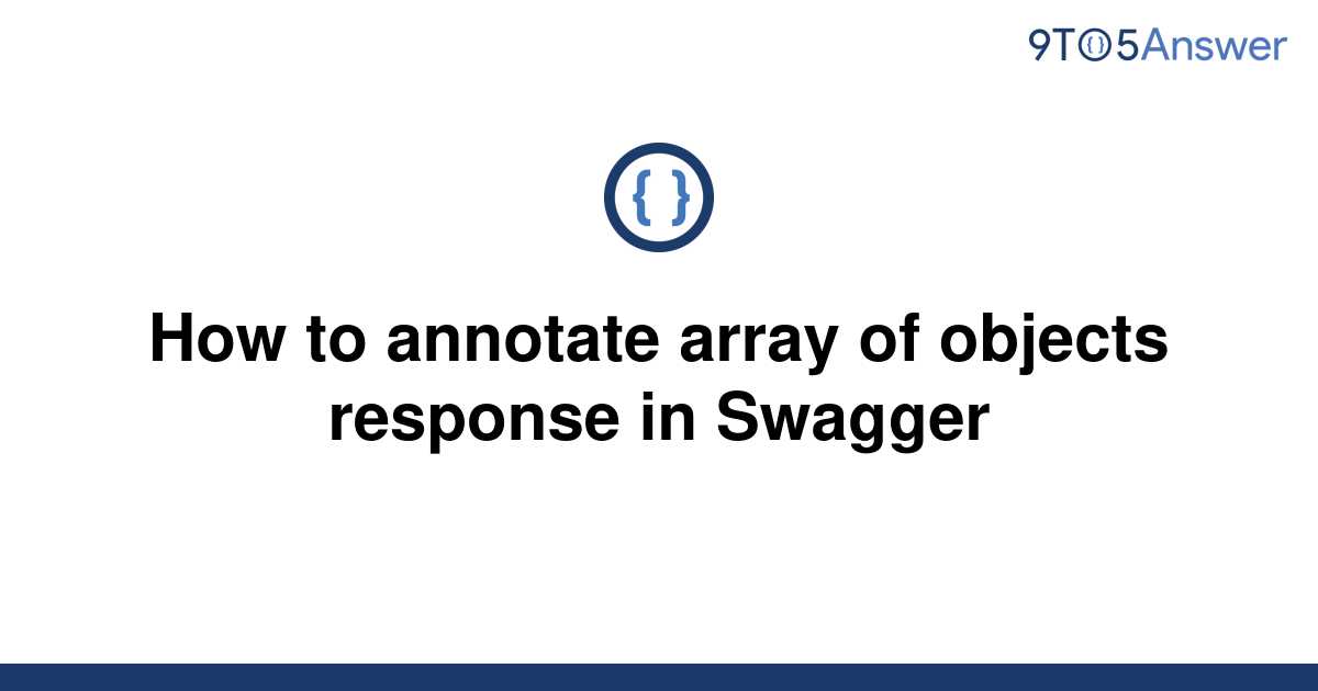 solved-how-to-annotate-array-of-objects-response-in-9to5answer