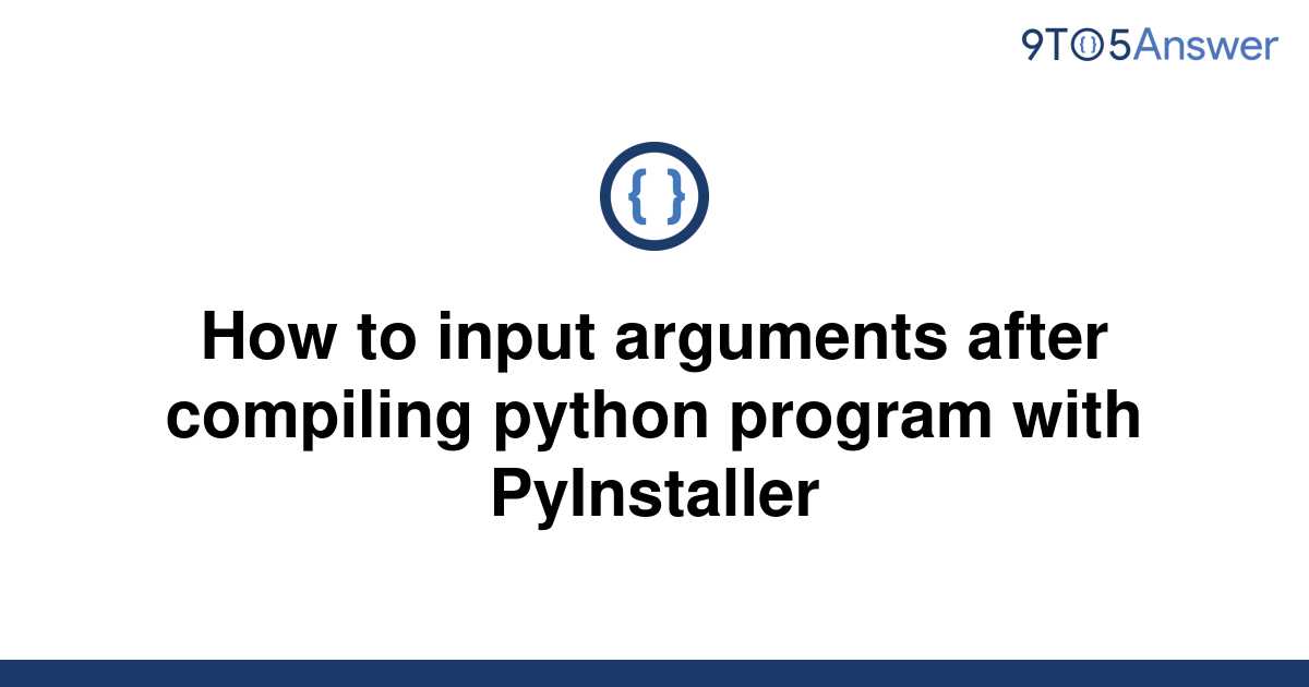 solved-how-to-input-arguments-after-compiling-python-9to5answer