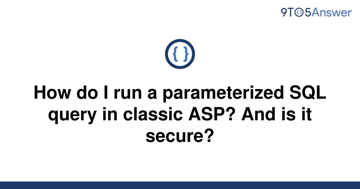 solved-how-do-i-run-a-parameterized-sql-query-in-9to5answer