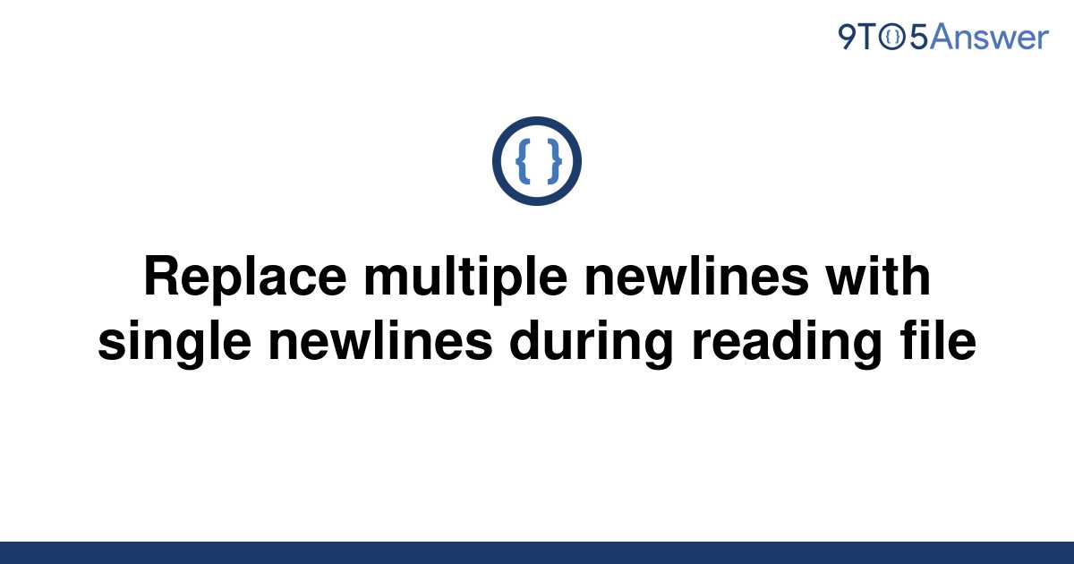 solved-replace-multiple-newlines-with-single-newlines-9to5answer