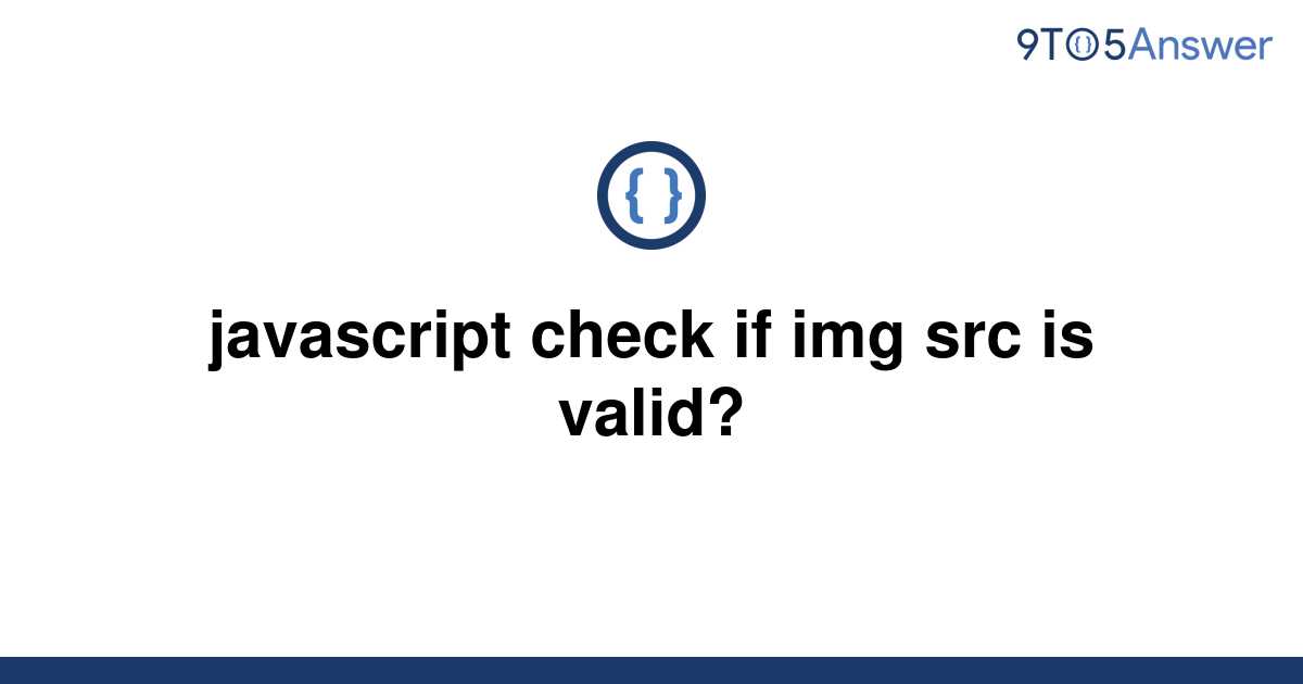 solved-javascript-check-if-img-src-is-valid-9to5answer