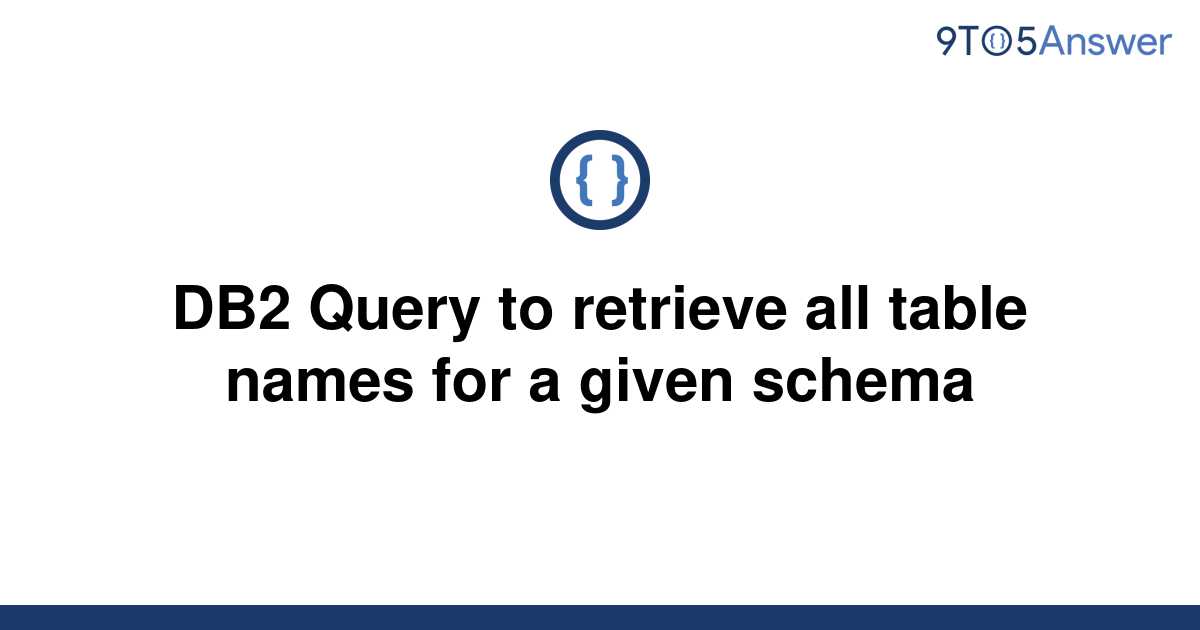 solved-db2-query-to-retrieve-all-table-names-for-a-9to5answer