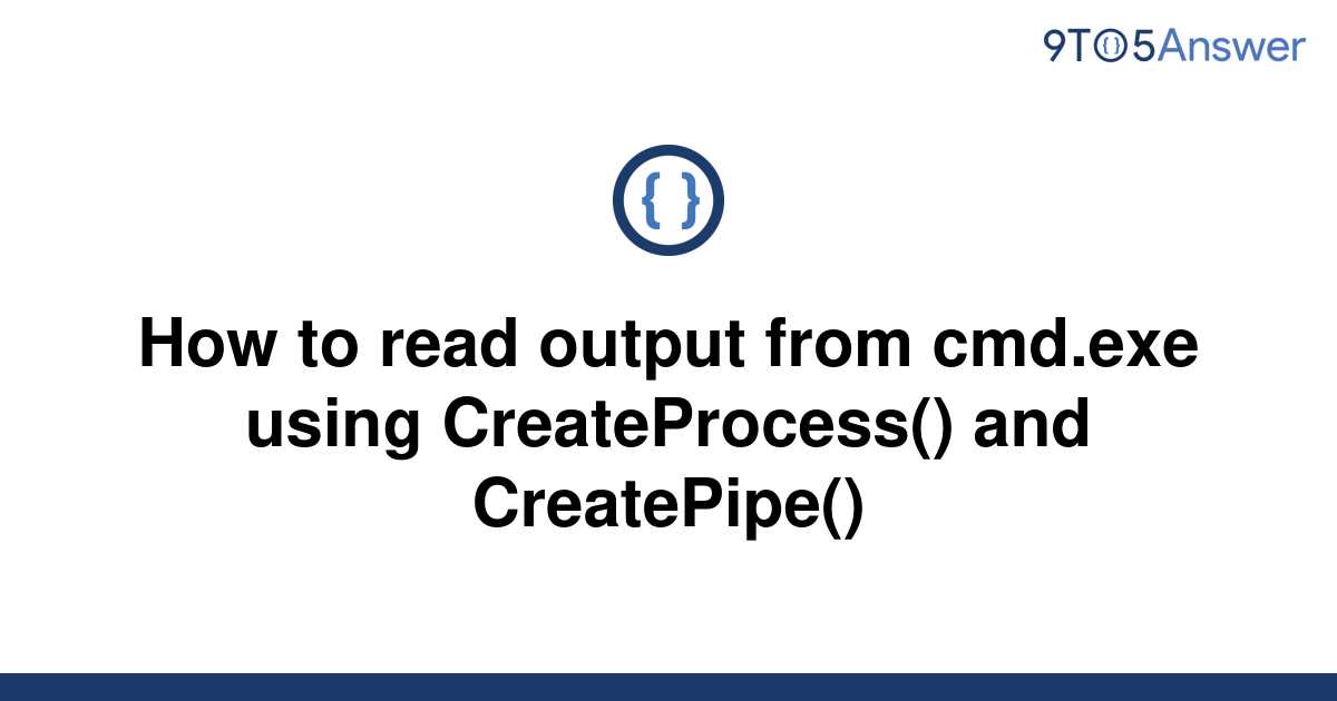 solved-how-to-read-output-from-cmd-exe-using-9to5answer