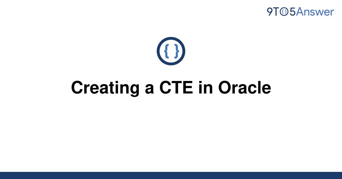 solved-creating-a-cte-in-oracle-9to5answer