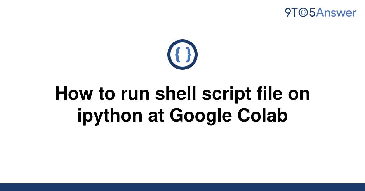 solved-how-to-run-shell-script-file-on-ipython-at-9to5answer