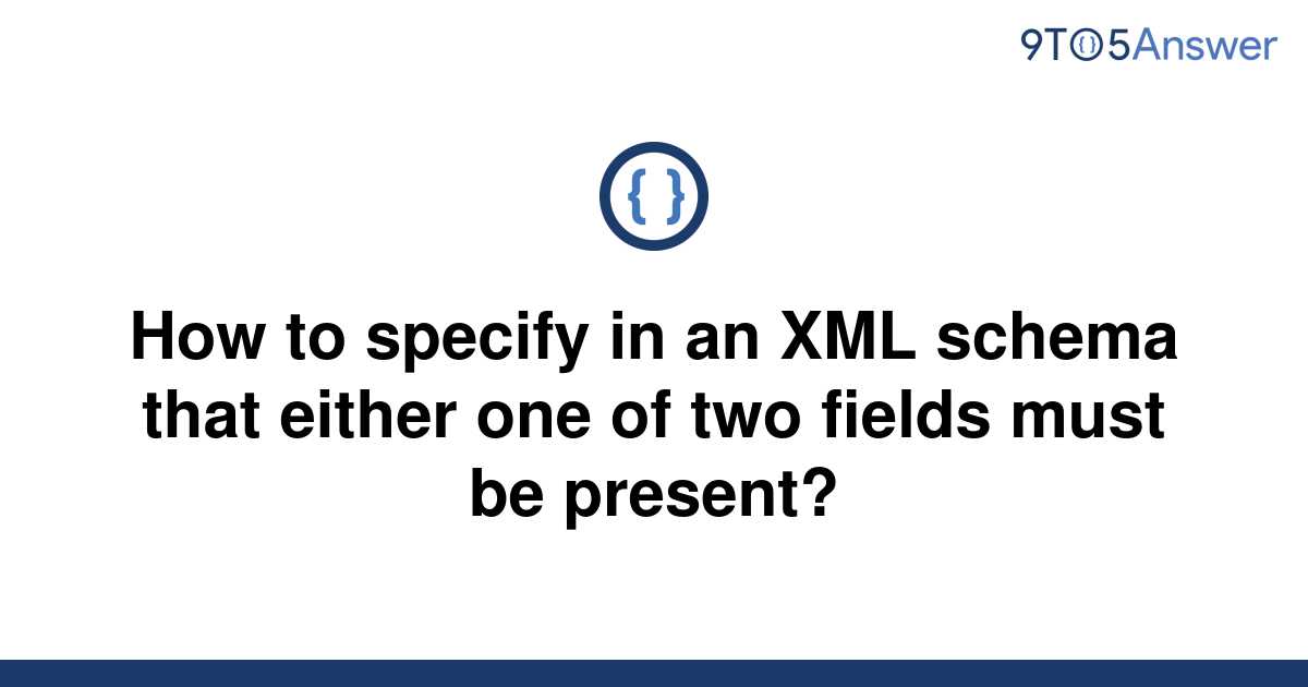 solved-how-to-specify-in-an-xml-schema-that-either-one-9to5answer