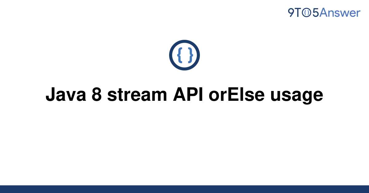 solved-java-8-stream-api-orelse-usage-9to5answer