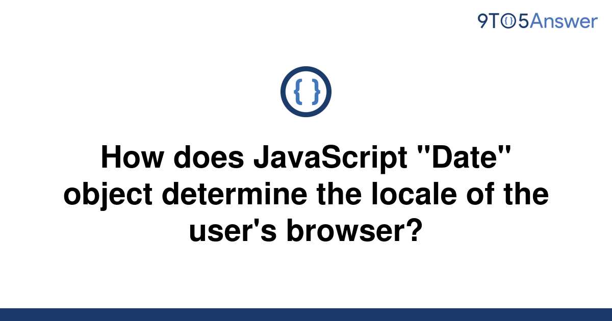 solved-how-does-javascript-date-object-determine-the-9to5answer