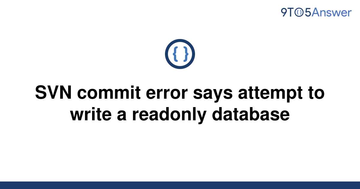 Solved Svn Commit Error Says Attempt To Write A 9to5answer 