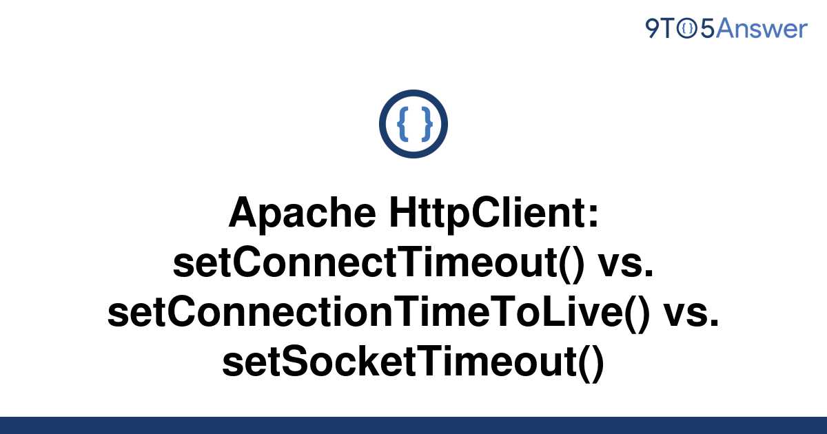 Socket Timeout Vs Connection Timeout