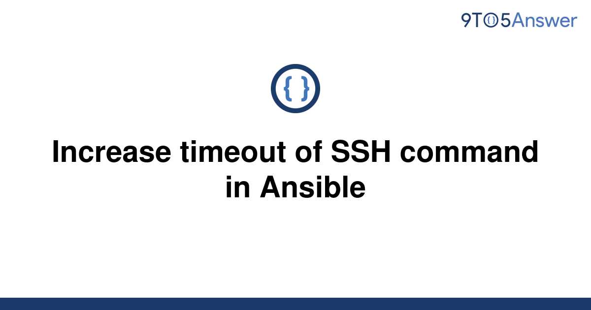 Ansible Ssh Command Timeout