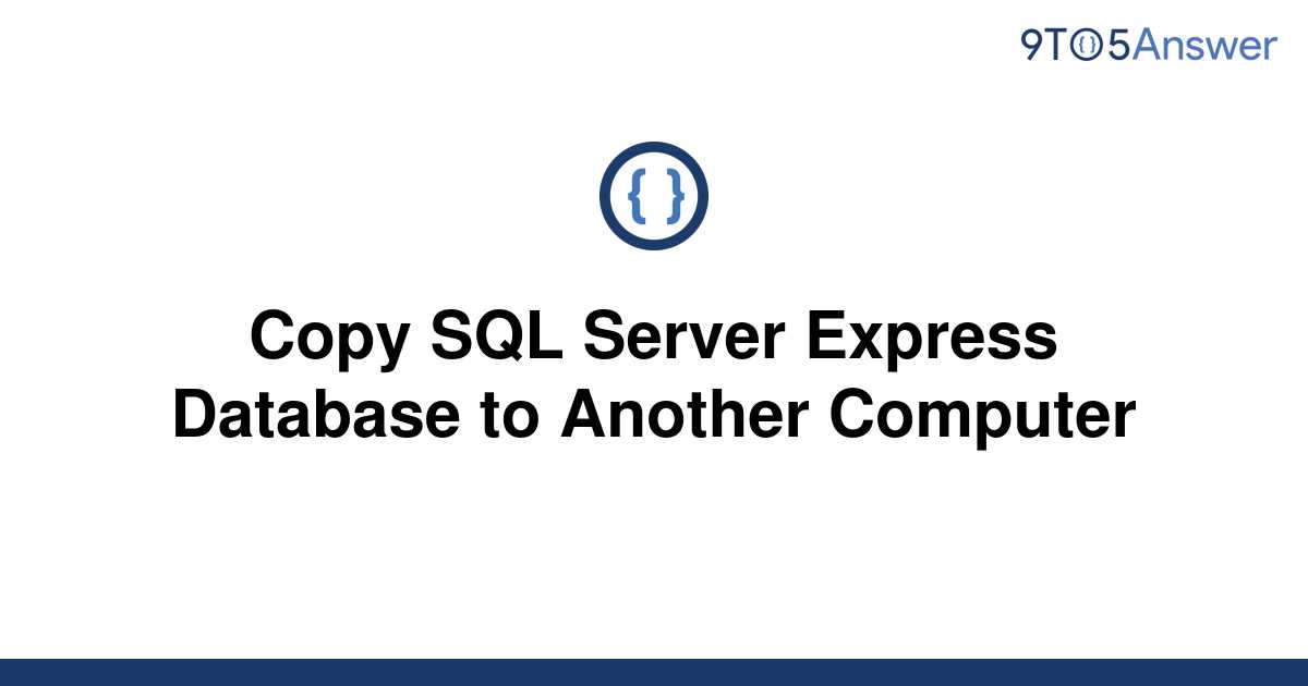 solved-copy-sql-server-express-database-to-another-9to5answer