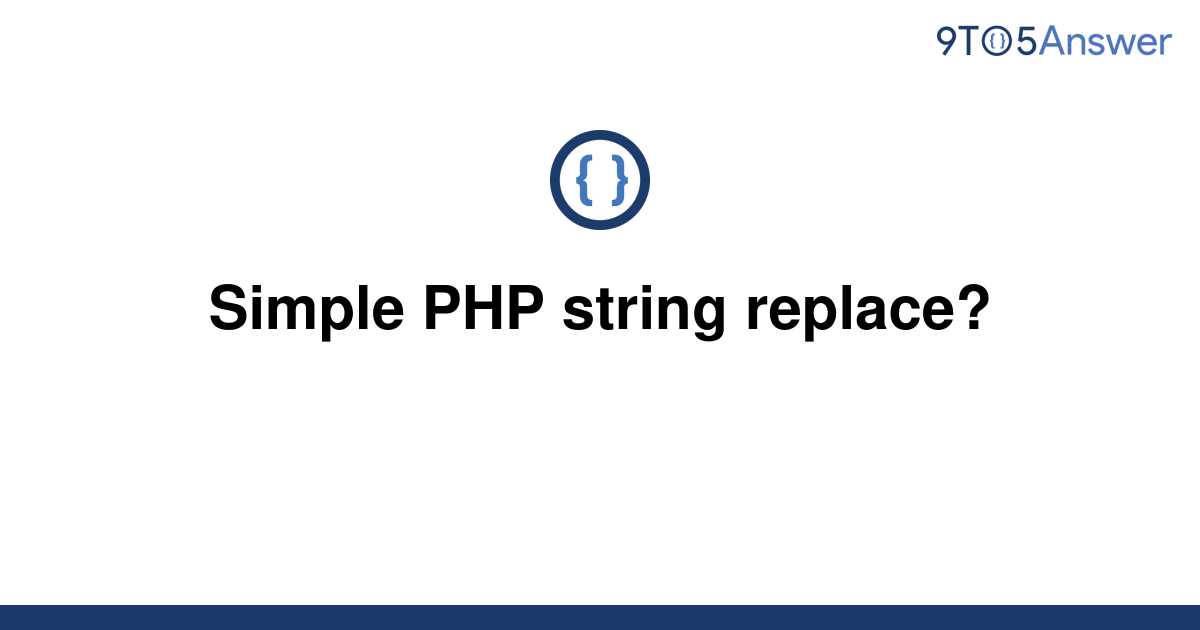 solved-simple-php-string-replace-9to5answer