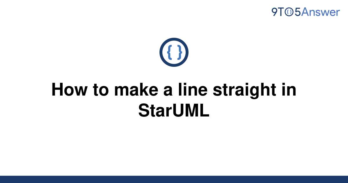 solved-how-to-make-a-line-straight-in-staruml-9to5answer