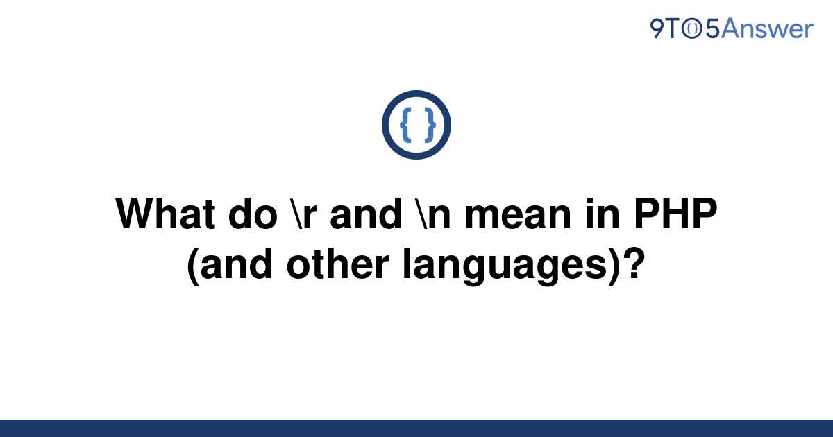 solved-what-do-r-and-n-mean-in-php-and-other-9to5answer