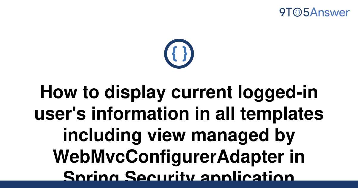 solved-how-to-display-current-logged-in-user-s-9to5answer