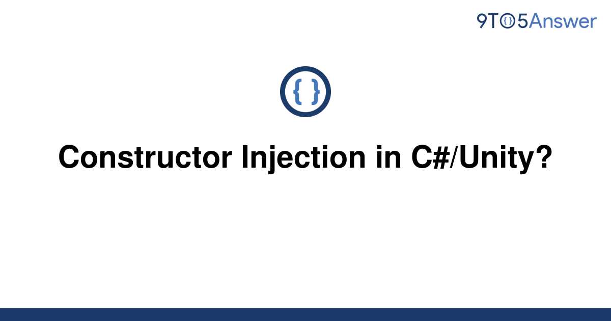 solved-constructor-injection-in-c-unity-9to5answer