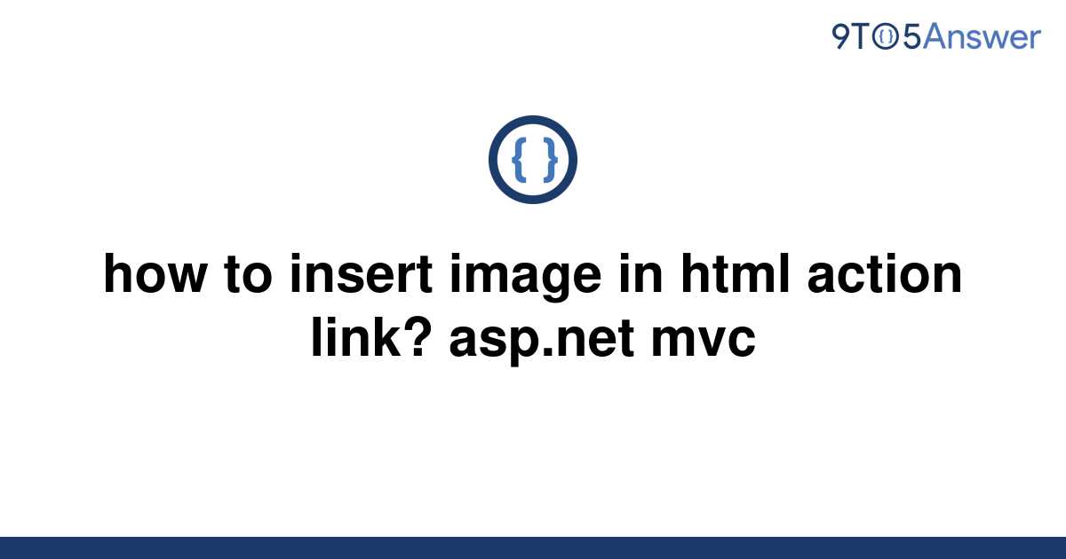 solved-how-to-insert-image-in-html-action-link-asp-9to5answer