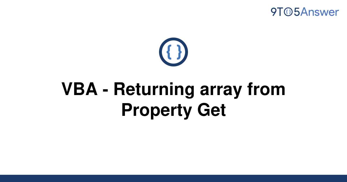 solved-vba-returning-array-from-property-get-9to5answer