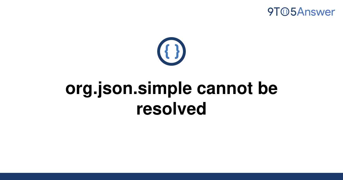 solved-org-json-simple-cannot-be-resolved-9to5answer