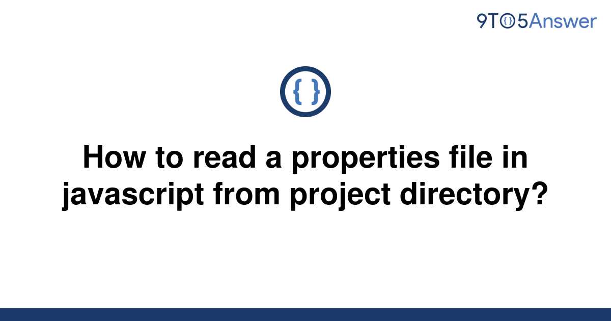 solved-how-to-read-a-properties-file-in-javascript-from-9to5answer