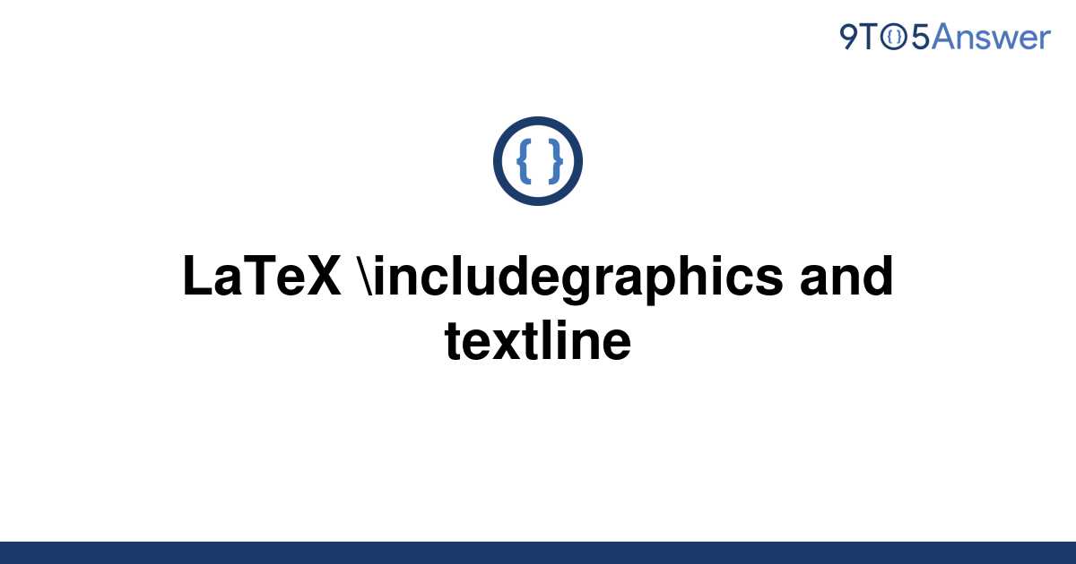 solved-latex-includegraphics-and-textline-9to5answer