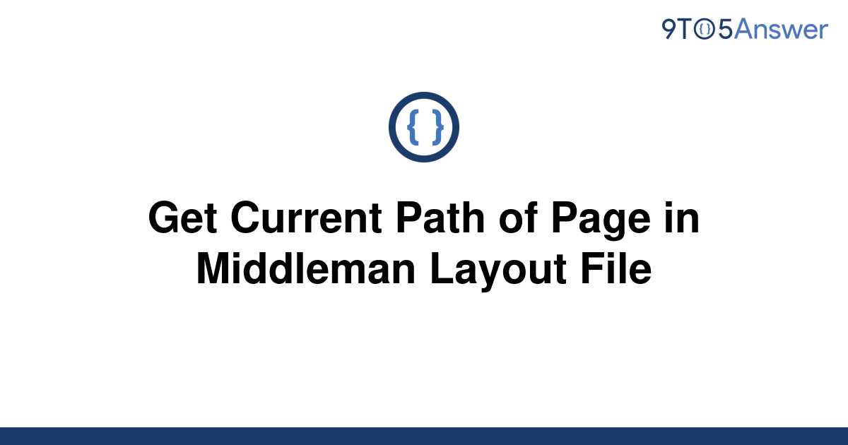 solved-get-current-path-of-page-in-middleman-layout-9to5answer