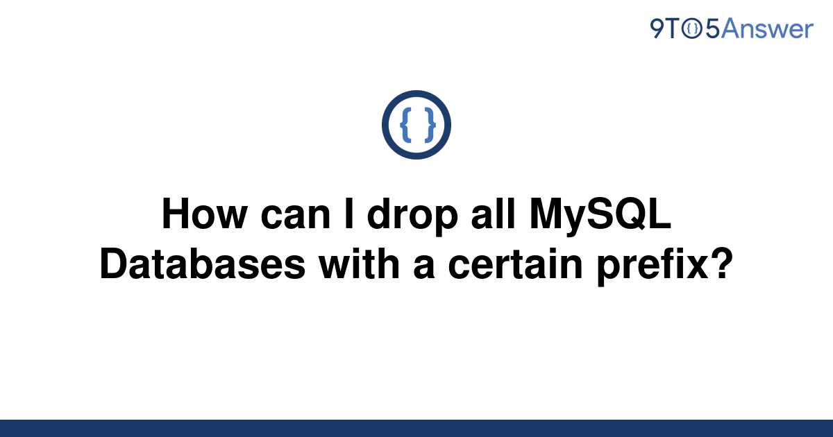 solved-how-can-i-drop-all-mysql-databases-with-a-9to5answer