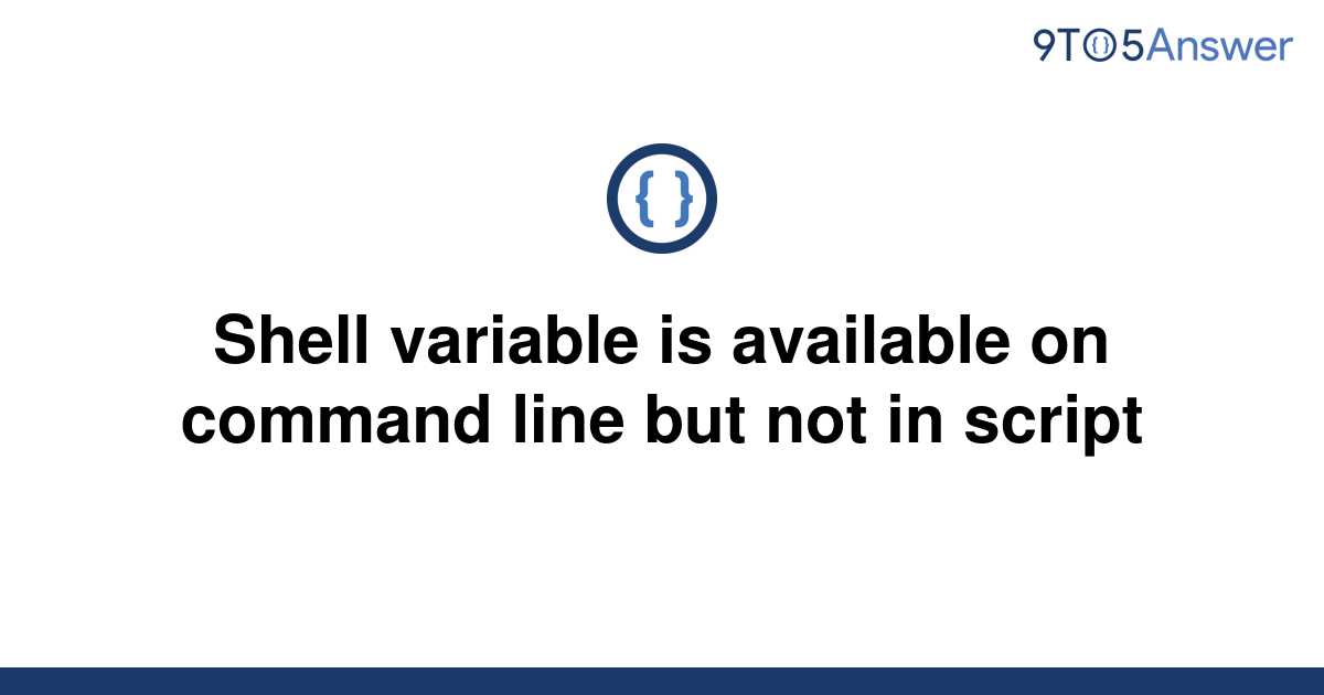 solved-shell-variable-is-available-on-command-line-but-9to5answer