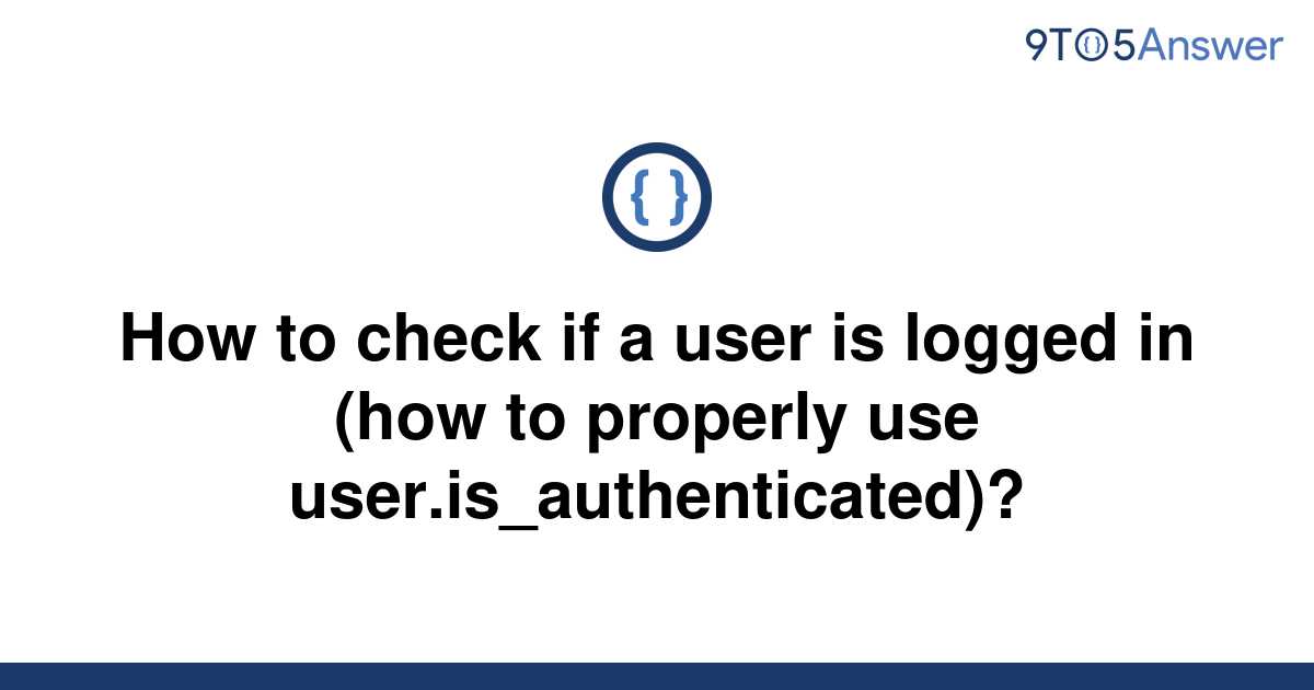 solved-how-to-check-if-a-user-is-logged-in-how-to-9to5answer