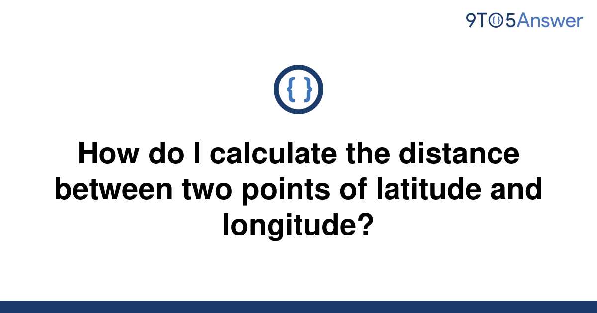 solved-how-do-i-calculate-the-distance-between-two-9to5answer